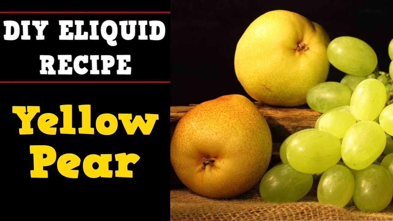 3 Flavors Mix  #06 &ndash; Yellow Pear [Full Flavor Diy Eliquid Recipe with INW,CAP]