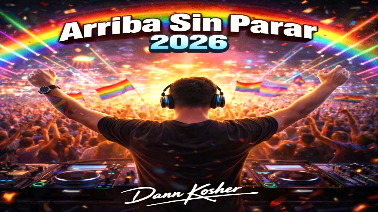 Arriba Sin Parar 2026 (Vocal Club Mix) - DJ Dann Kosher