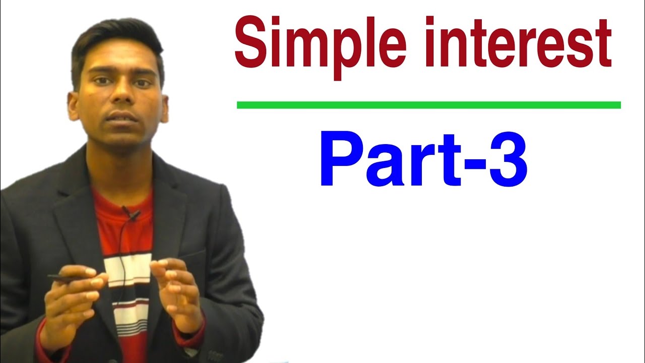 Simple Interest |साधारण ब्याज |17 अति महत्वपूर्ण प्रश्नो के साथ | concept + Trick|