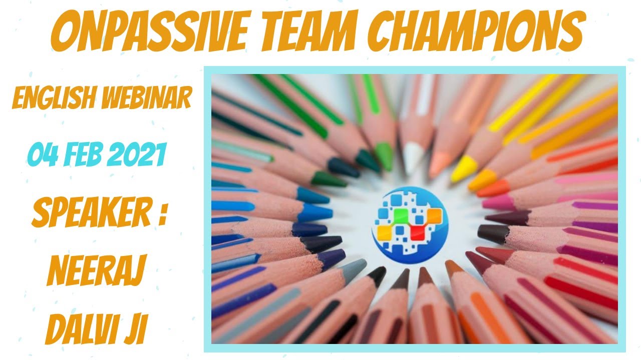 ONPASSIVE TEAM CHAMPIONS - 04 FEB 2021 - TODAY'S ENGLISH WEBINAR