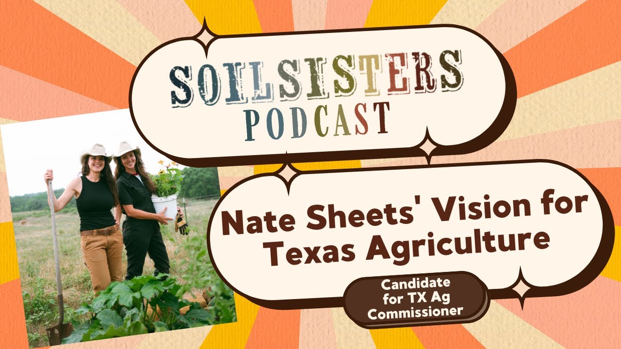 Nate Sheets' Vision for Texas Agriculture and Bid for Ag Commissioner