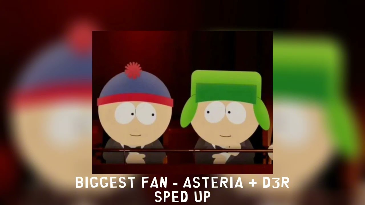 biggest fan - asteria + d3r [sped up]
