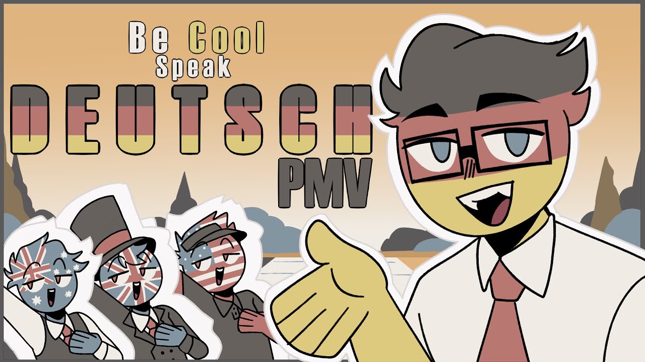 [Countryhumans] Be Cool, Speak Deutsch || PMV