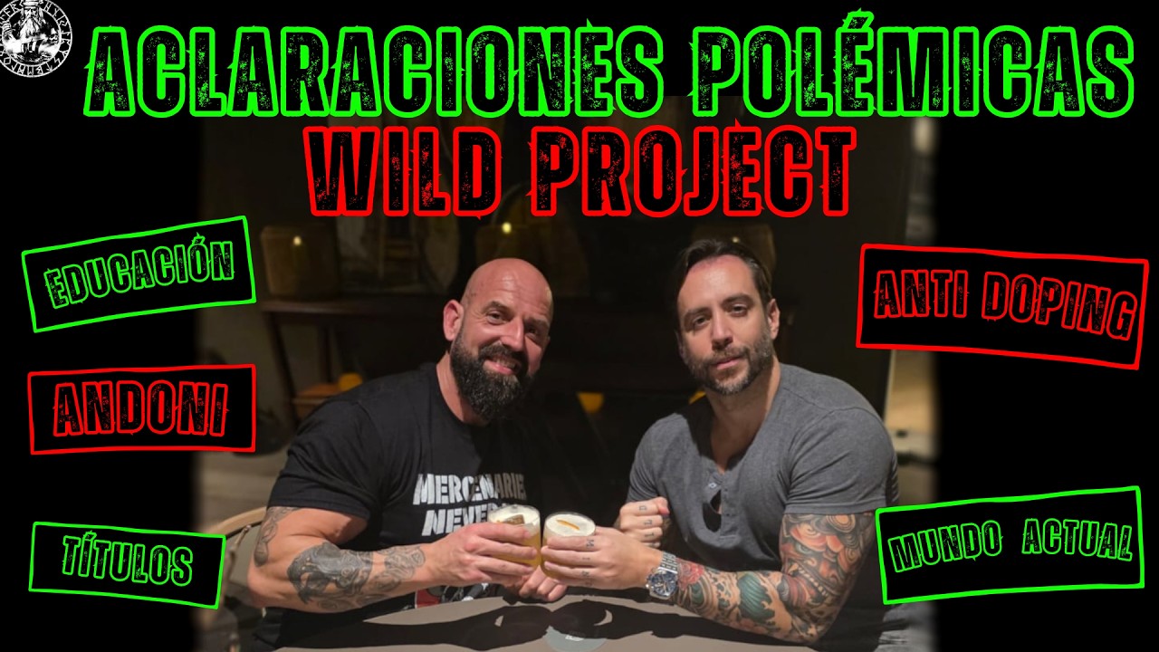 ACLARACIONES POLEMICAS WILD PROJECT: Educación, Títulos, Andoni, Mundo Actual...