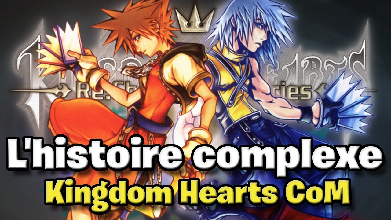 LA VERITABLE HISTOIRE COMMENCE ! ( RÉSUMÉ KINGDOM HEARTS CHAIN OF MEMORIES )
