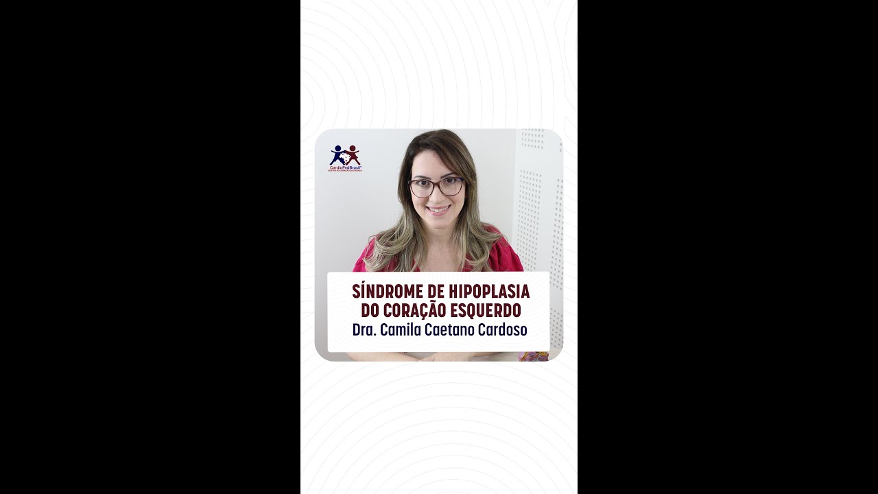 Síndrome de Hipoplasia do Coração Esquerdo - SHCE