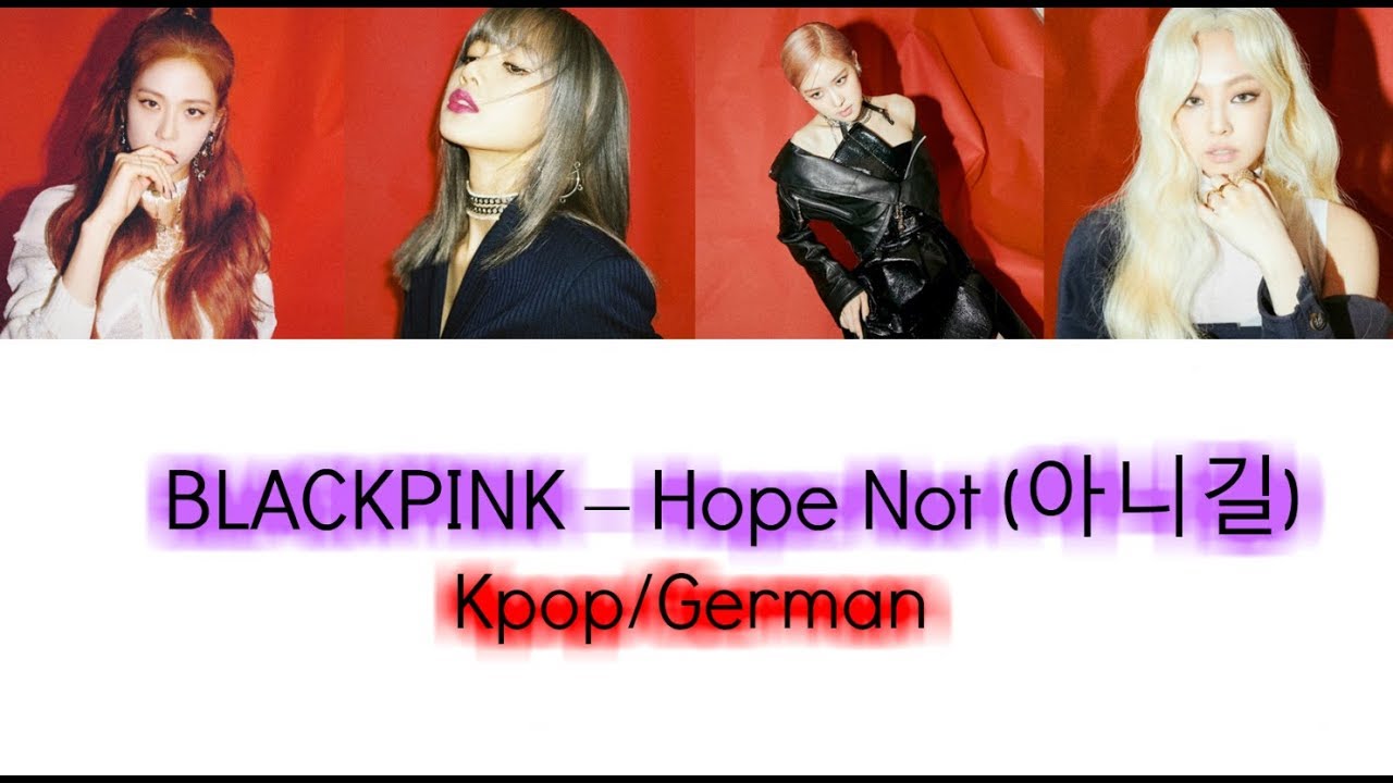 BLACKPINK - Hope Not (아니길) (Color Coded Lyrics Han/Rom/German/Deutsch)