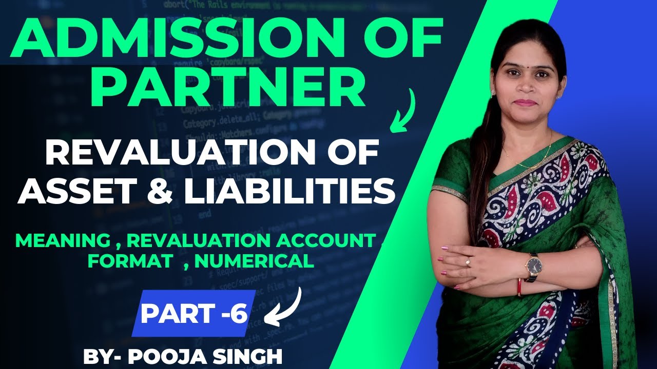 Admission of Partner |Revaluation Of Asset and Liabilities | Revaluation Account | Meaning |