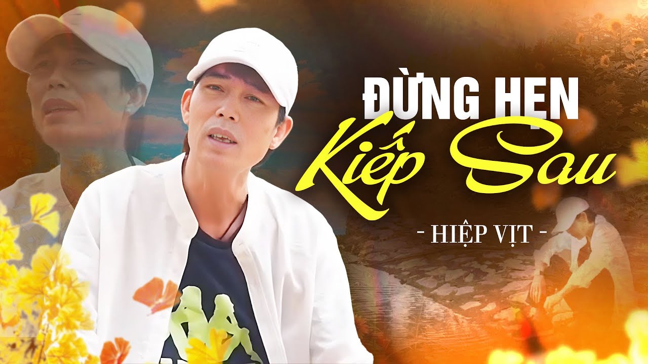 Câu Hứa Câu Thề Còn Đâu - Đừng Hẹn Kiếp Sau | Hiệp Vịt | - Tg - Tuấn Quang -Nhạc Trữ Tình Mới Nhất