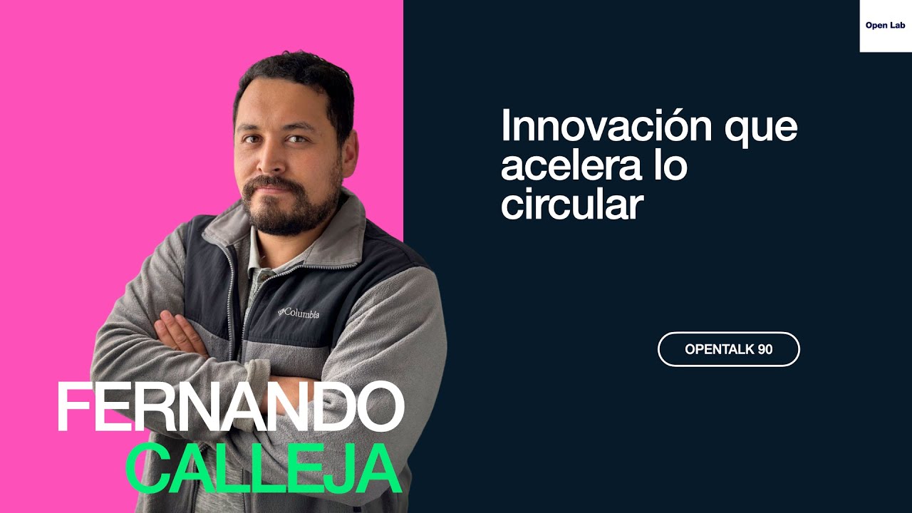 OpenTalk 90: Innovación que acelera lo circular