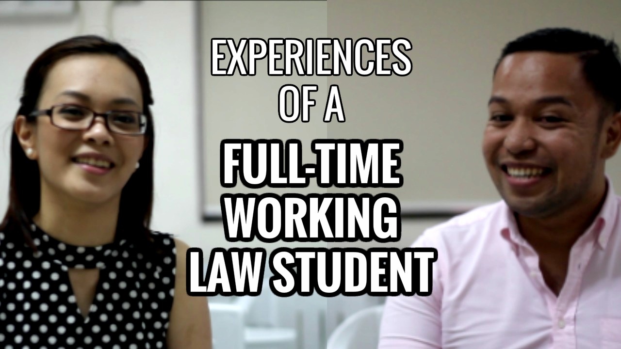 LAW SCHOOL | Full Time Working Student Experiences