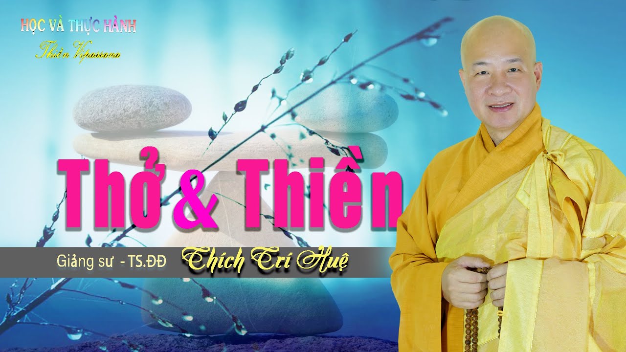 Thiền Và Hơi Thở - Cực Kỳ Quan Trọng để CÂN BẰNG CUỘC SỐNG - Vipassana (HP33/2) - Thầy Thích Trí Huệ