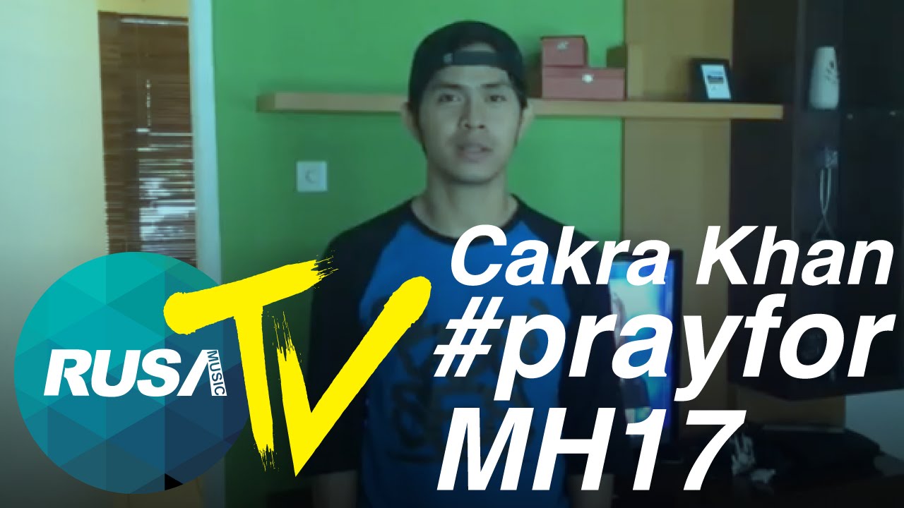 [RUSA TV] Cakra Khan - #prayforMH17