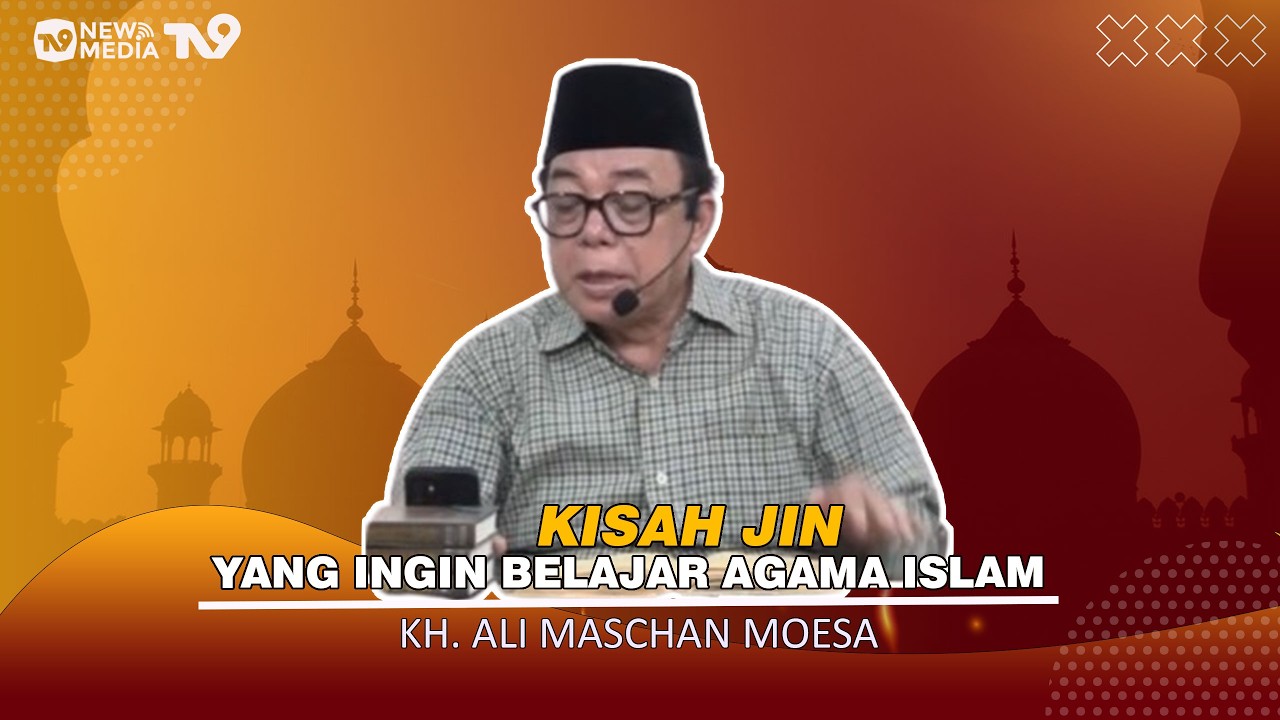 Kisah Jin Yang Ingin Belajar Agama Islam 'KH ALI MASCHAN MOESA