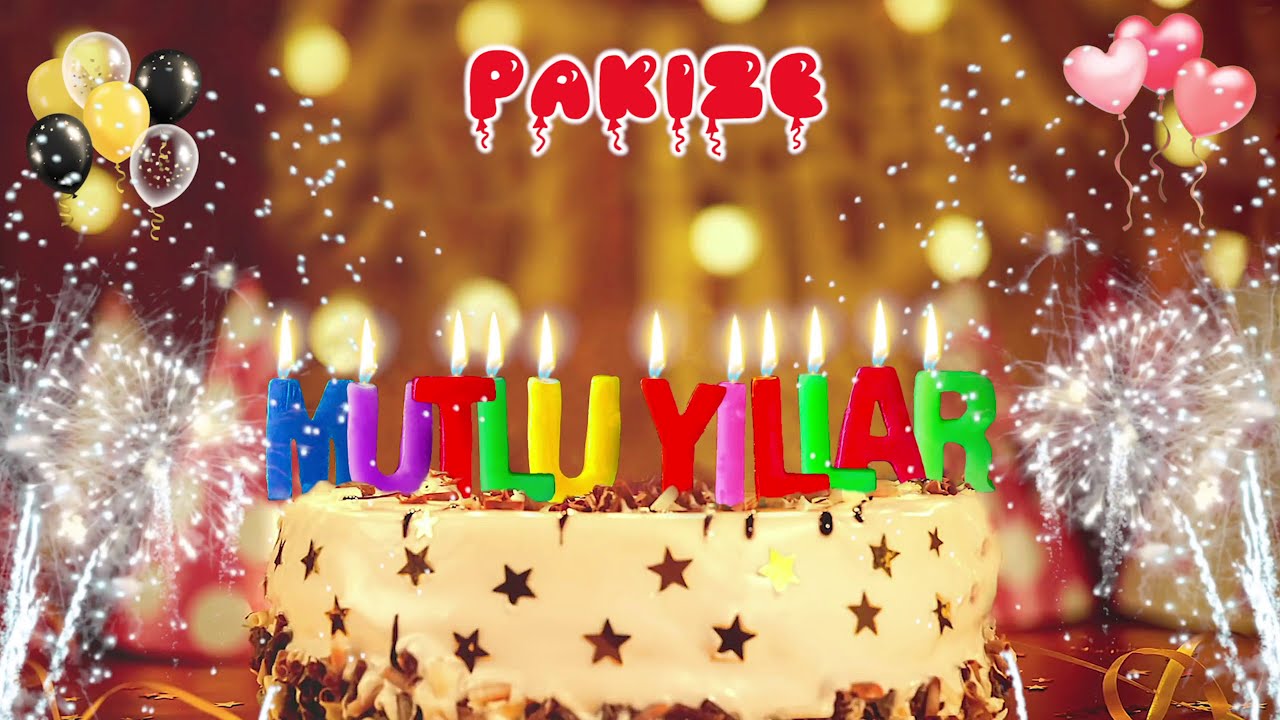 PAKiZE iyi ki doğdun &ndash; Mutlu Yıllar