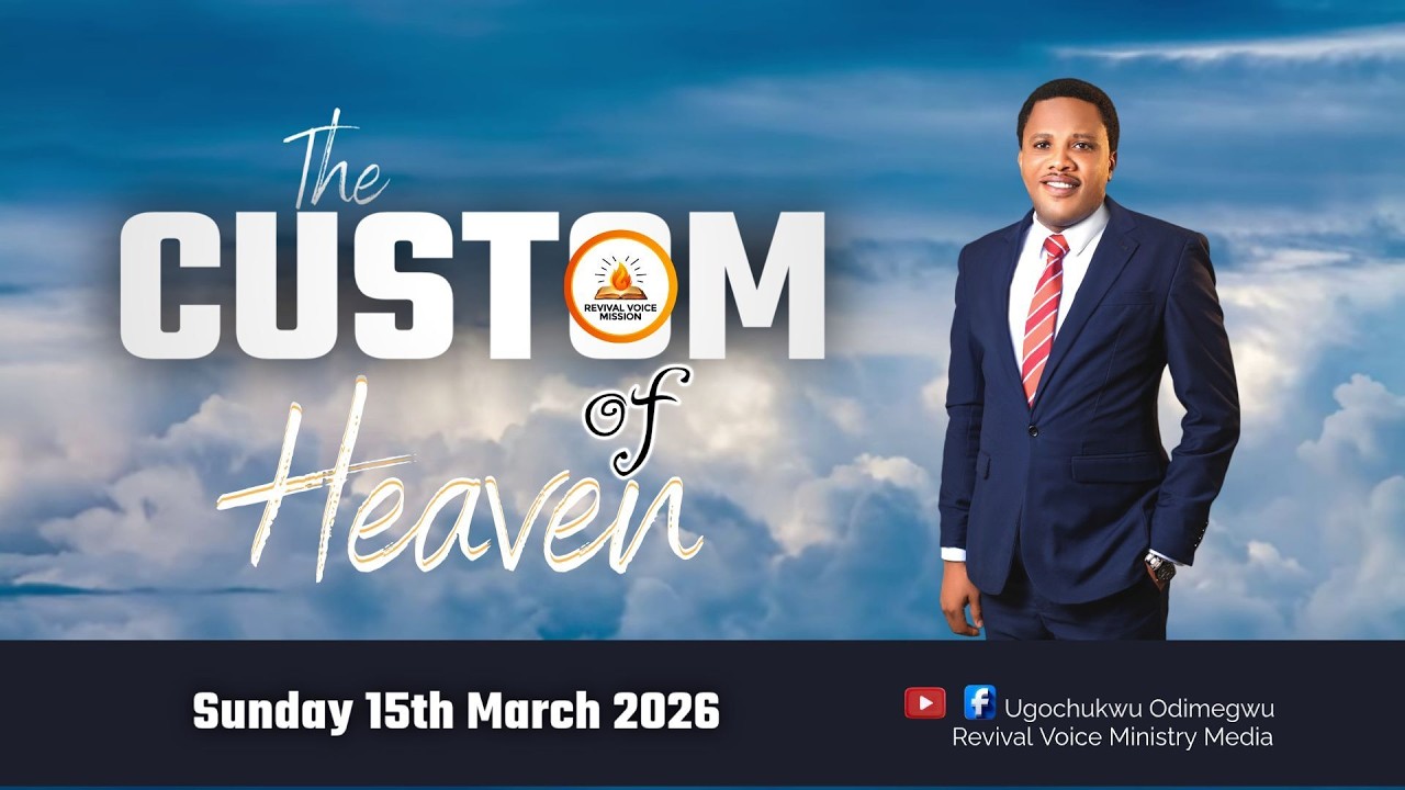 Sunday Revival Service || The Custom Of Heaven  || Ugochukwu Odimegwu || 15/03/2026