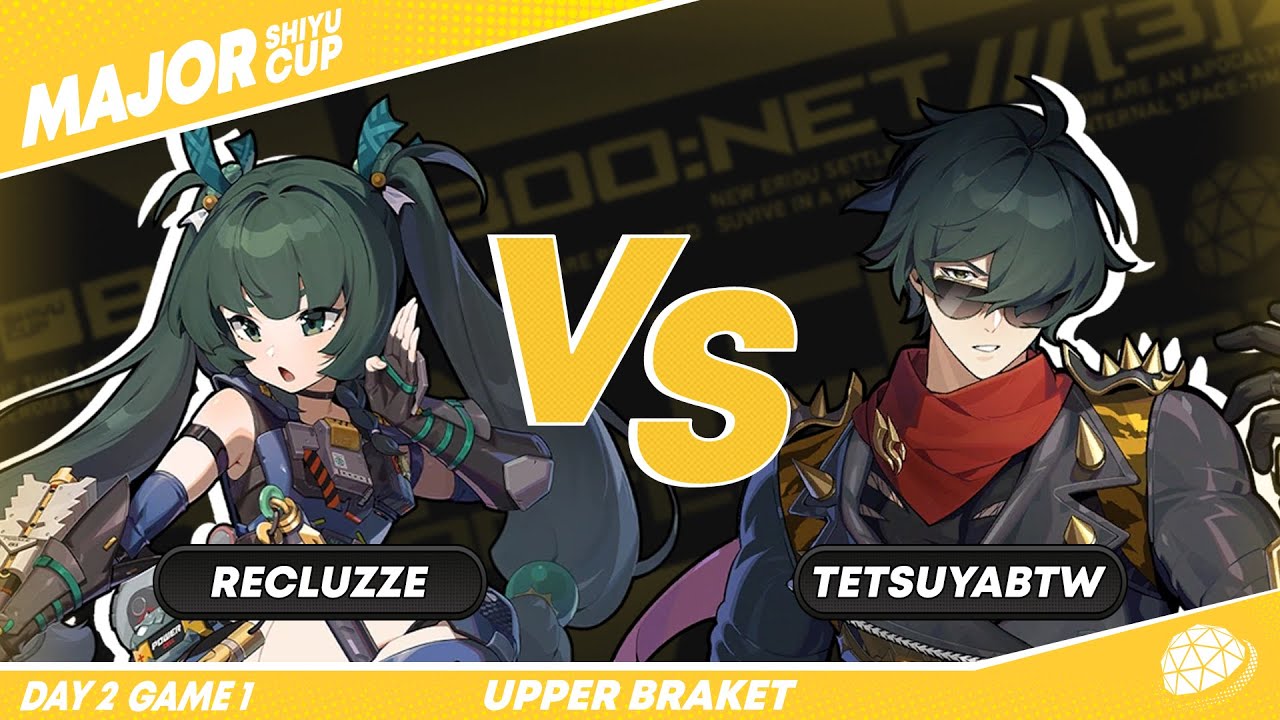 Shiyu Cup Major | recluzze vs tetsuyabtw | Upper Bracket Quarterfinal (Zenless Zone Zero)