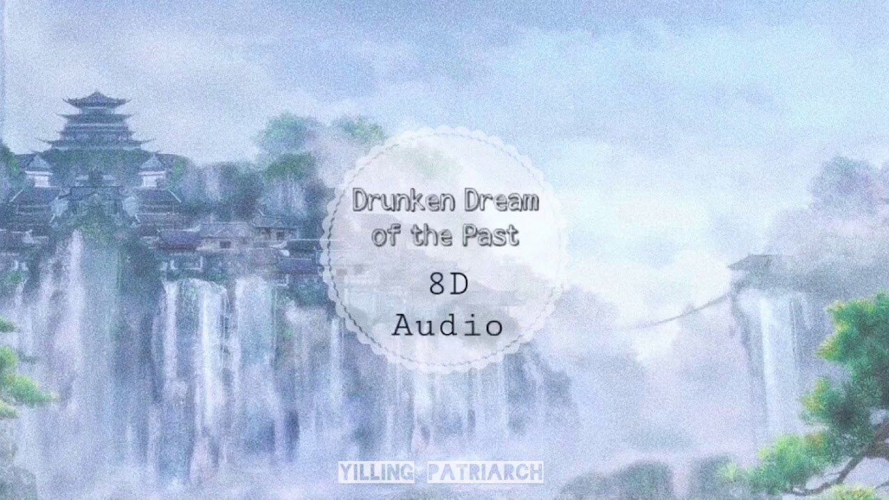 Mo Dao Zu Shi - Drunken Dream of the Past [8D Audio Use Headphone 🎧✨]