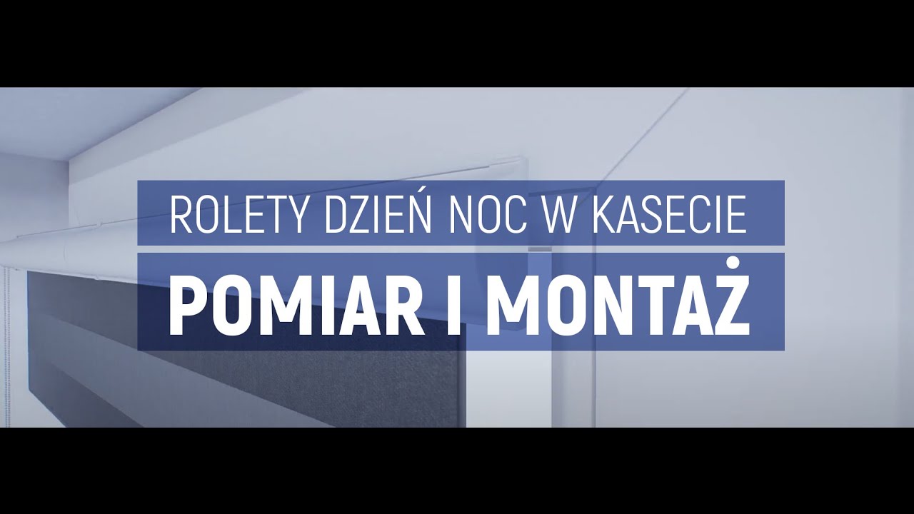 Pomiar oraz montaż rolet Dzień Noc w kasecie marki Rena