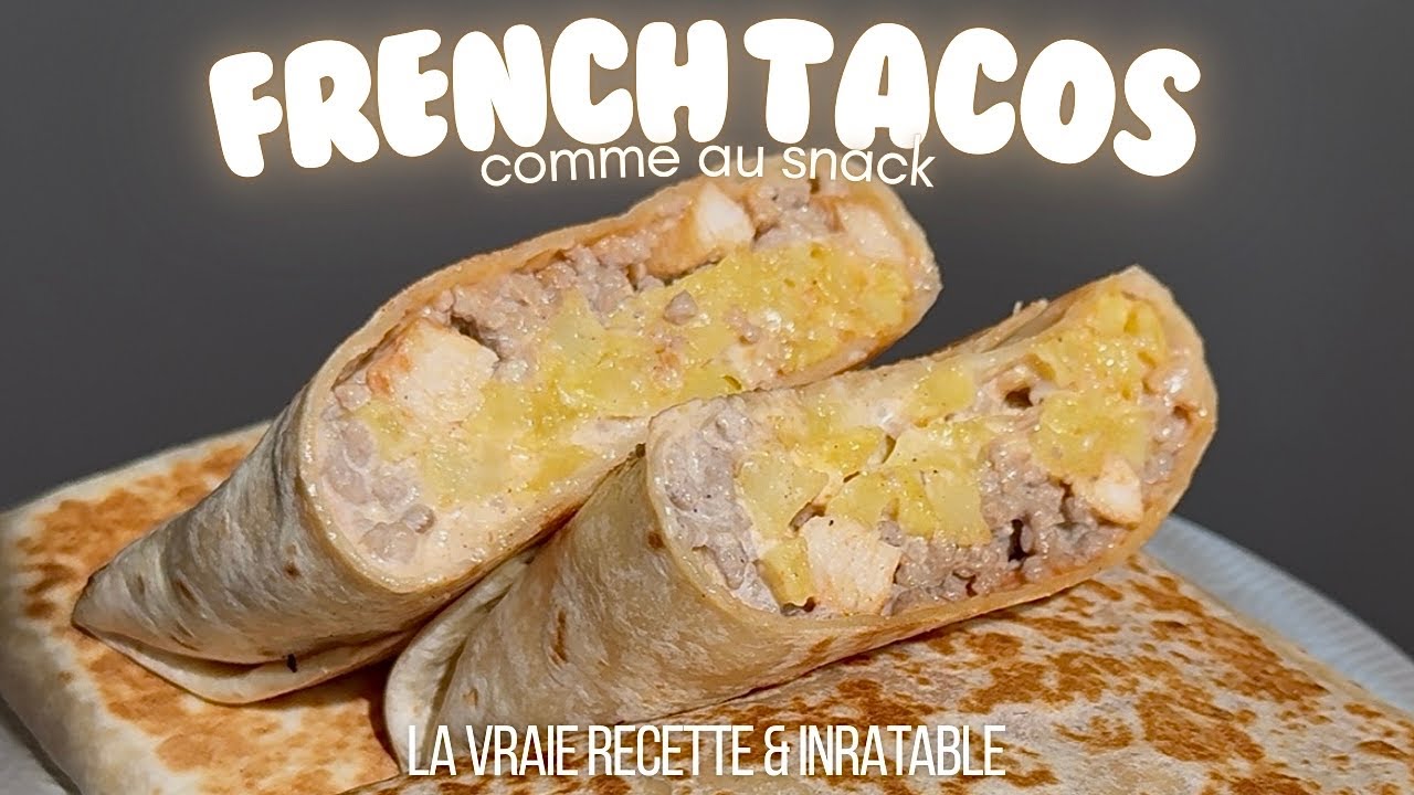 COMMENT FAIRE UN TACOS FRAN&Ccedil;AIS (la vraie recette comme au snack) ✨🌯🇫🇷