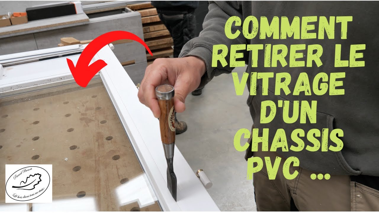 comment retirer un vitrage de châssis PVC