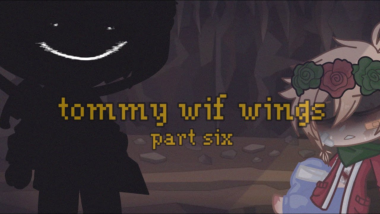 tommy wif wings || part six || tommyinnit wing au || dsmp || gacha club