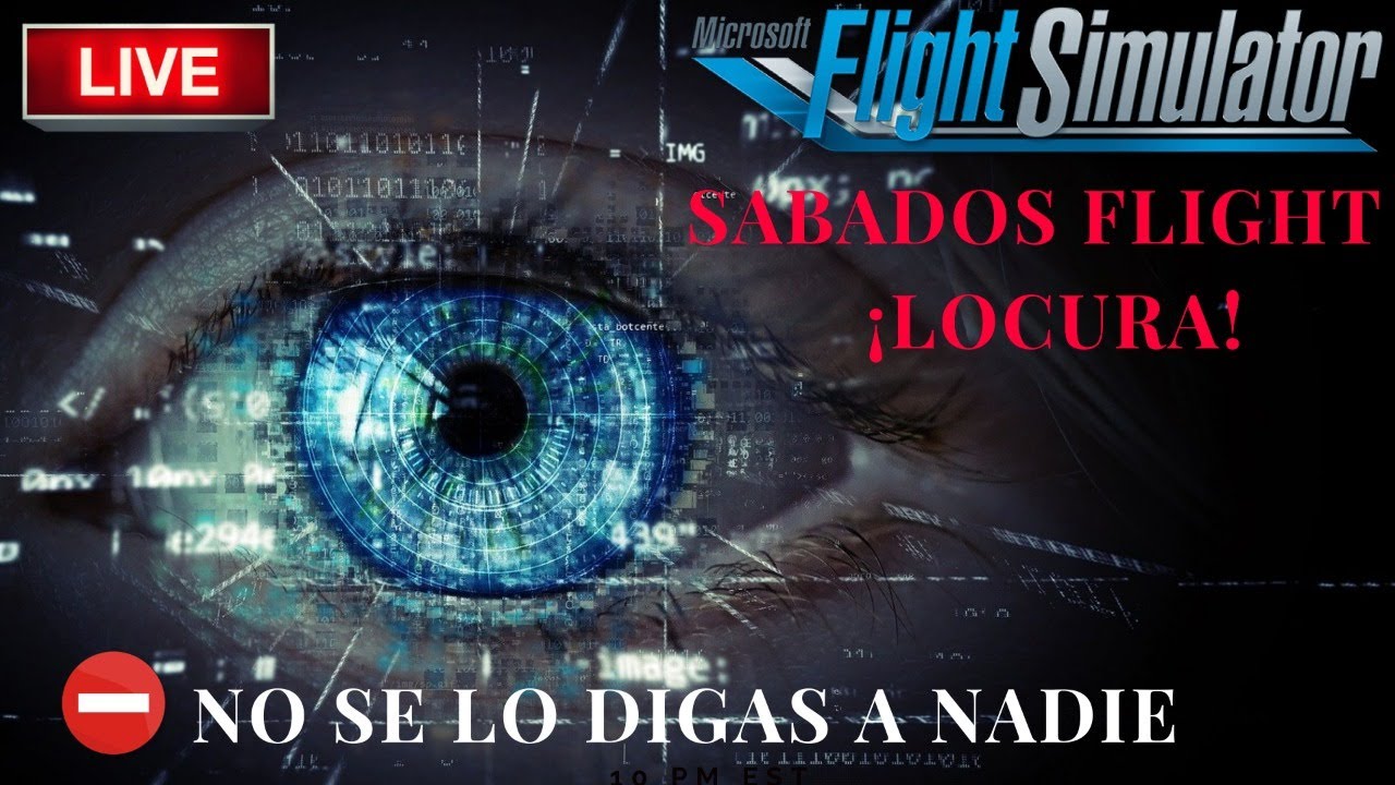 🔥 Microsoft FLIGHT SIMULATOR 2020 // S&aacute;bados Flight &iexcl;LOCURAS!