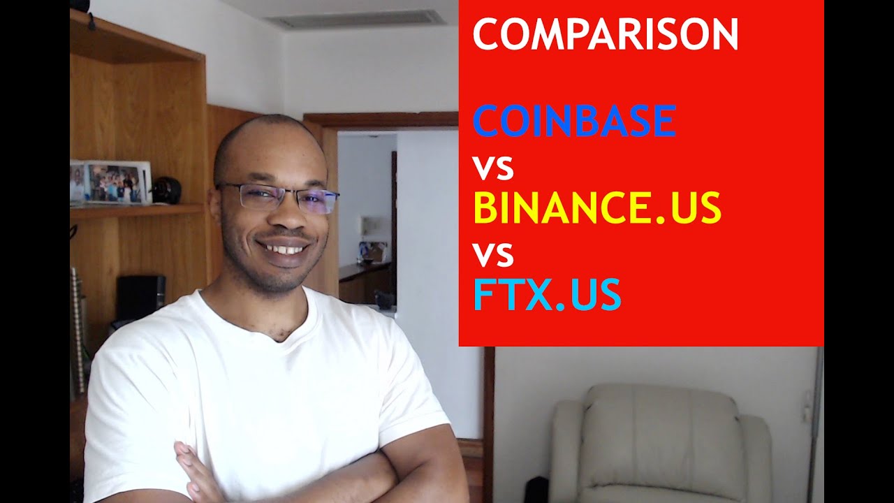 Crypto Exchange Comparison Coinbase, Binance.US, FTX.US
