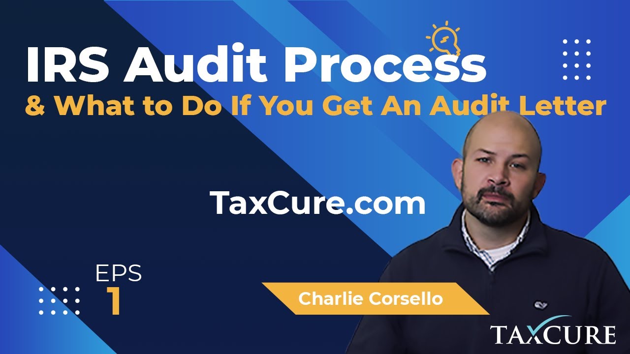 Former IRS Agent Discusses IRS Audit Process & What to Do If You Get Audit Letter