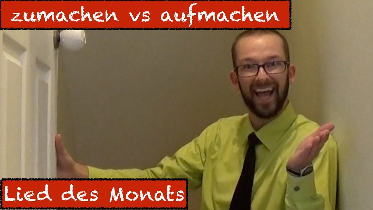 Zumachen vs Aufmachen - Lied - Deutsch lernen