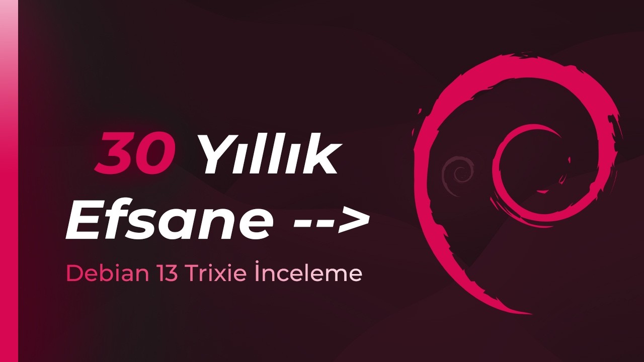 Linux'un Yaşlı Kurdu | Debian 13 Trixie İnceleme