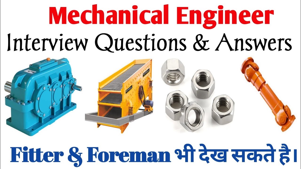 mechanical engineer foreman fitter interview questions and answers,mechanical interview questions