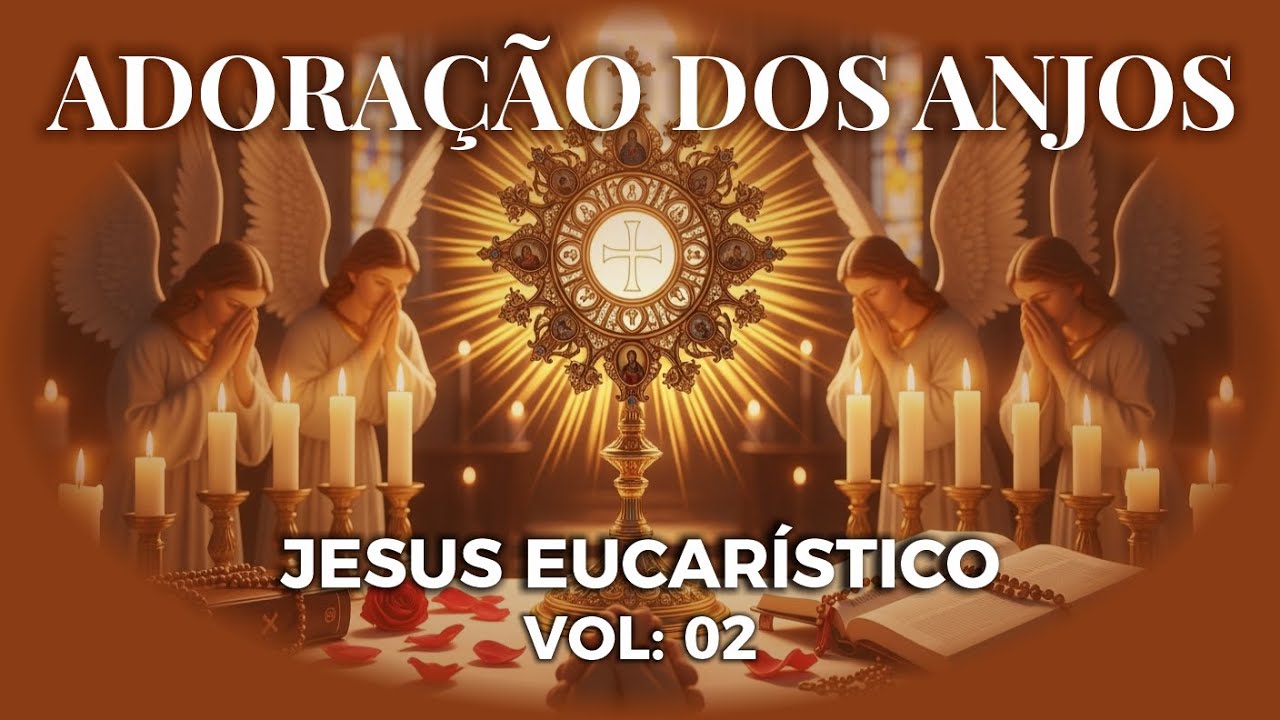 Adoração dos Anjos Vol. 2 ✝️ Jesus Eucarístico | Música Católica Contemplativa ao Santíssimo
