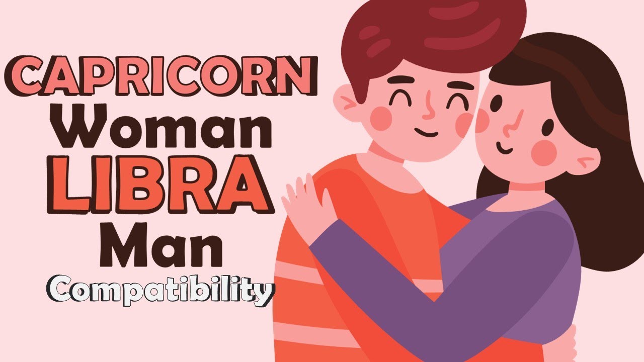 Capricorn Woman and Libra Man Compatibility