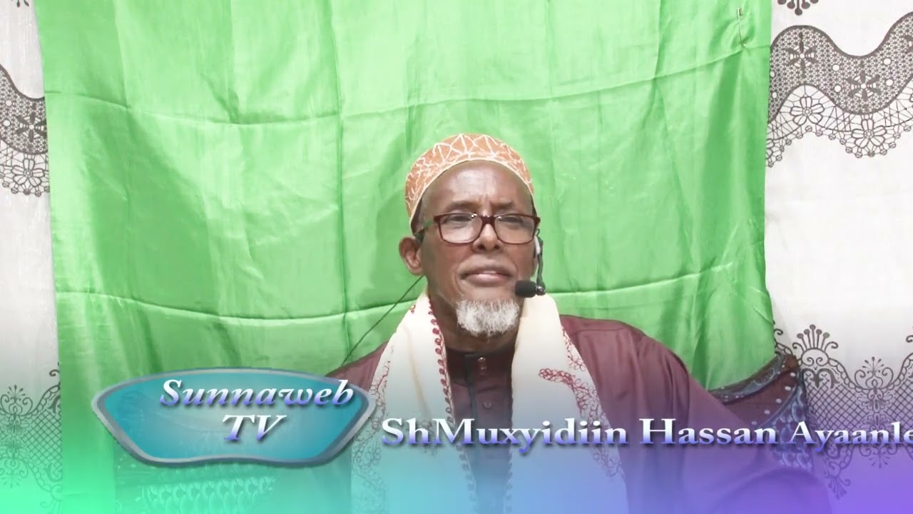 SH.Muxyidiin Hassan Ayaanle Siday somaliye eheed kahor imaatinka Al;Ictisaam iyo Jadiido