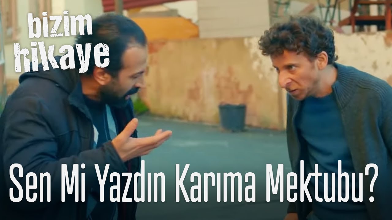 Sen mi yazdın karıma bu mektubu - Bizim Hikaye