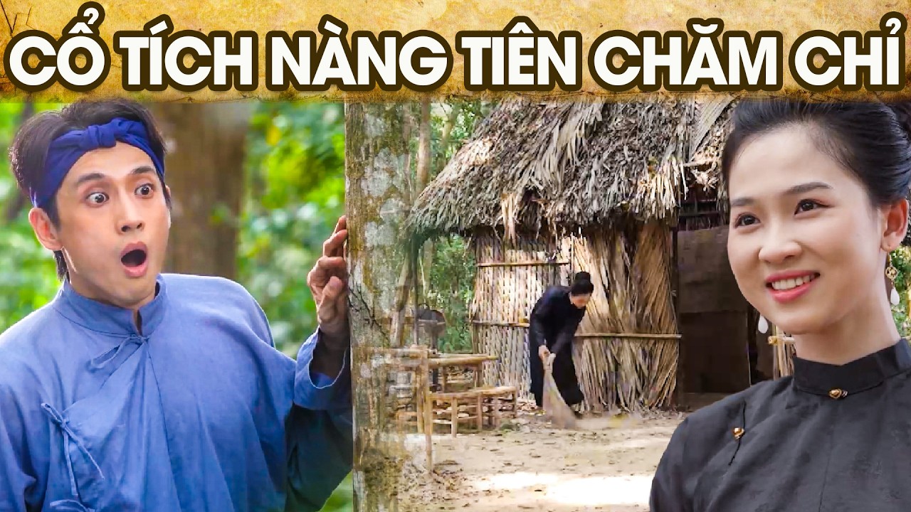 CỔ TÍCH NÀNG TIÊN CHĂM CHỈ | CỔ TÍCH VIỆT NAM | PHIM TRUYỆN CỔ TÍCH HAY NHẤT 2026 | GHIỀN CỔ TÍCH