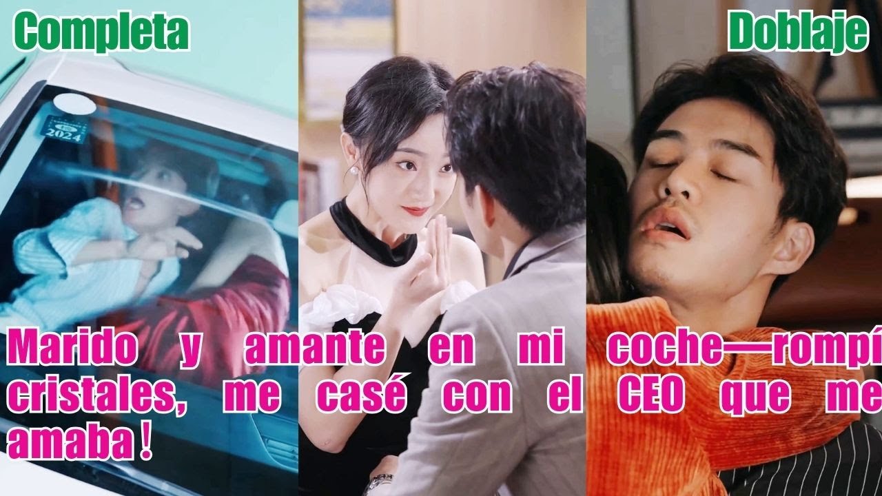 Marido y amante en mi coche—rompí cristales, me casé con el CEO que me amaba！#231204thB2