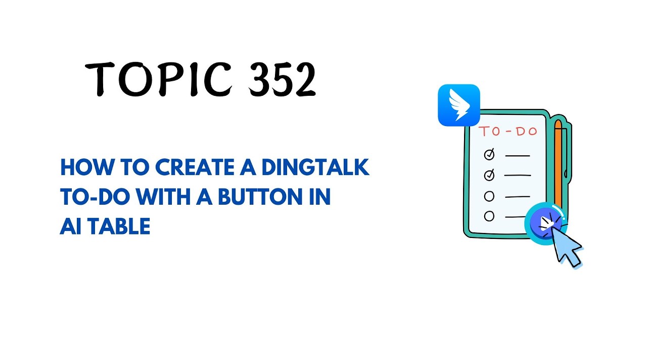 DINGTALK TOPIC 352 : HOW TO CREATE A DINGTALK TO-DO WITH A BUTTON IN AI TABLE