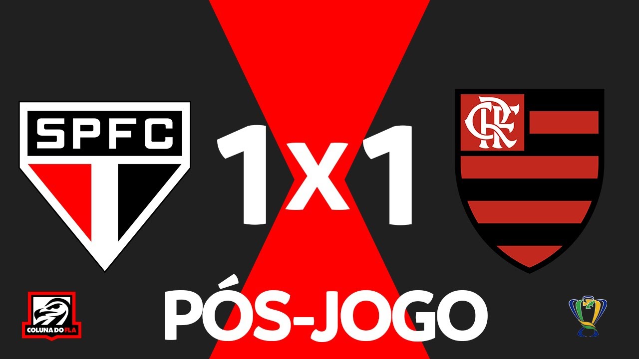 P&Oacute;S-JOGO - S&Atilde;O PAULO 1X1 FLAMENGO | FINAL COPA DO BRASIL 2023