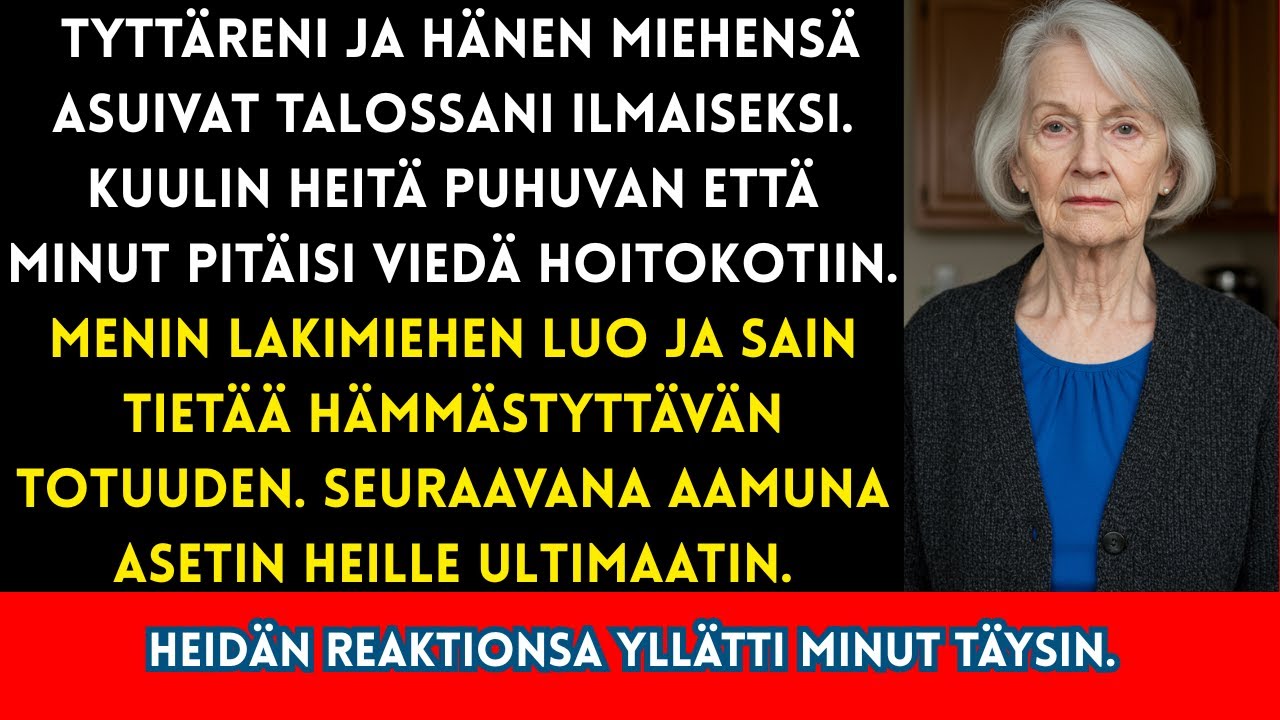 Vävyni sanoi, että olen taakka — tänään hän saa tietää, ettei asunto, jossa hän asuu, ole enää hänen