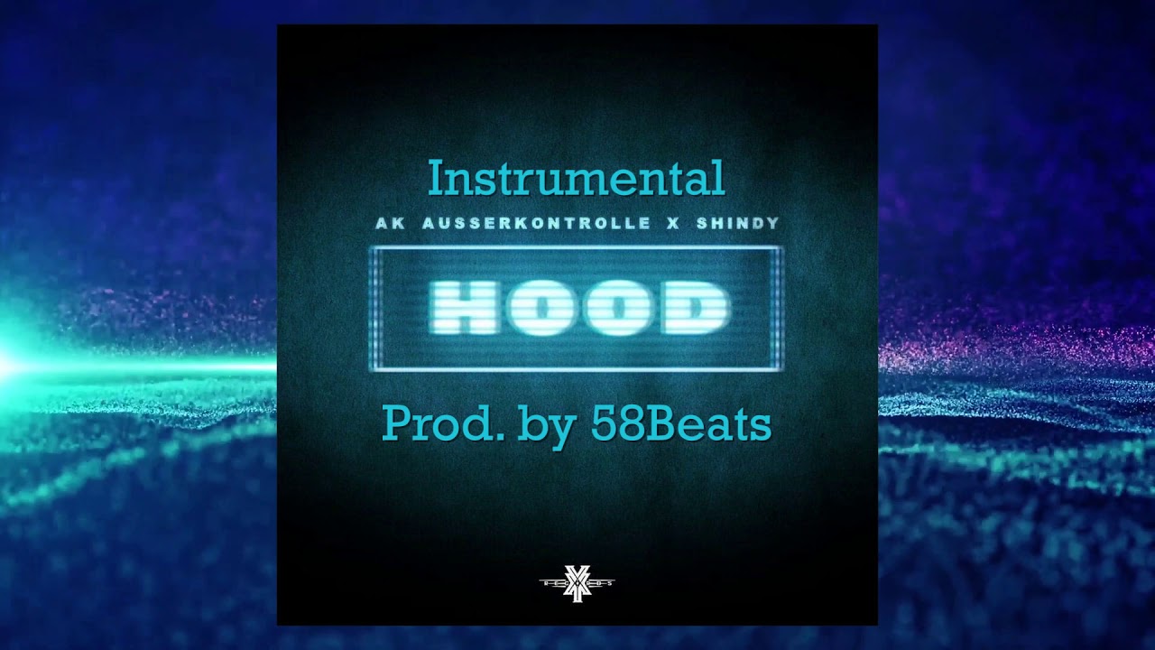 AK AUSSERKONTROLLE x SHINDY - HOOD (Instrumental)