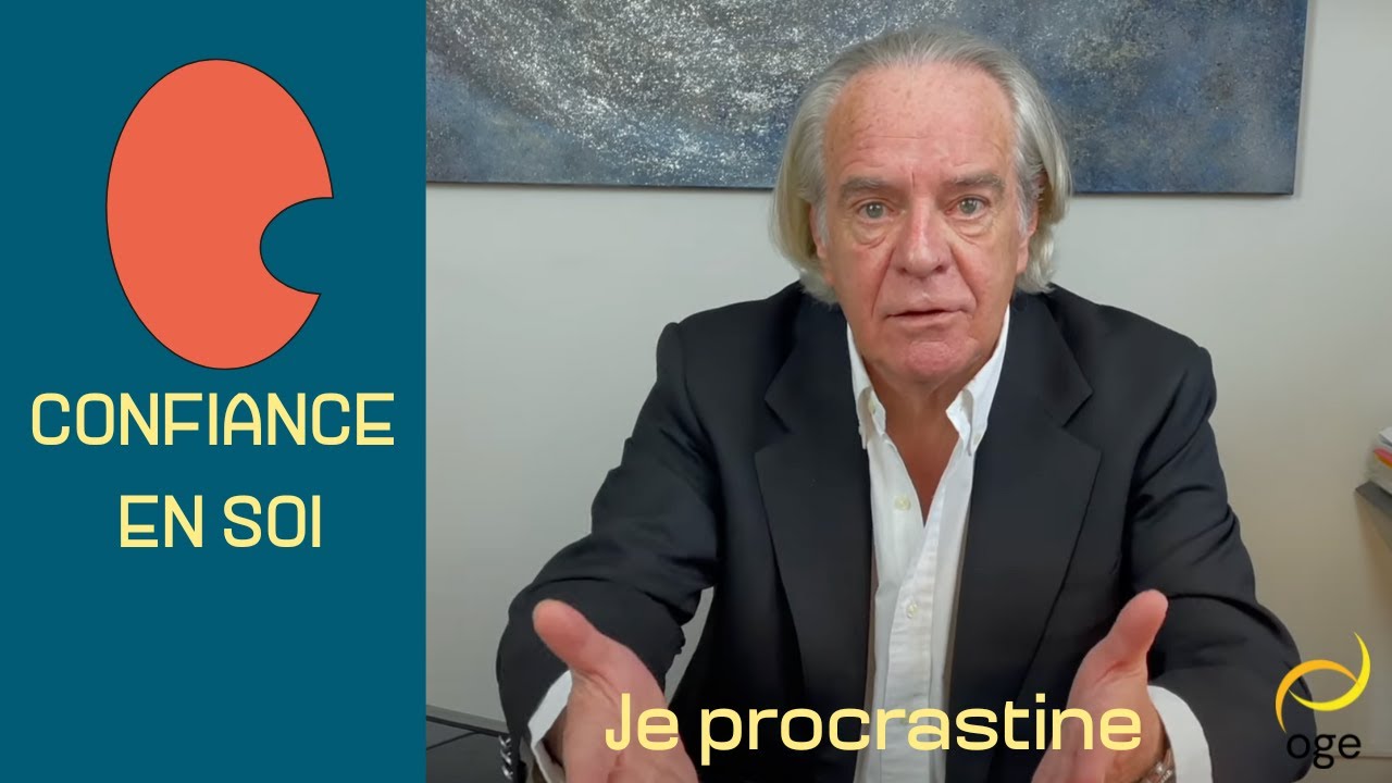 CONFIANCE EN SOI : Je procrastine, je remets tout au lendemain