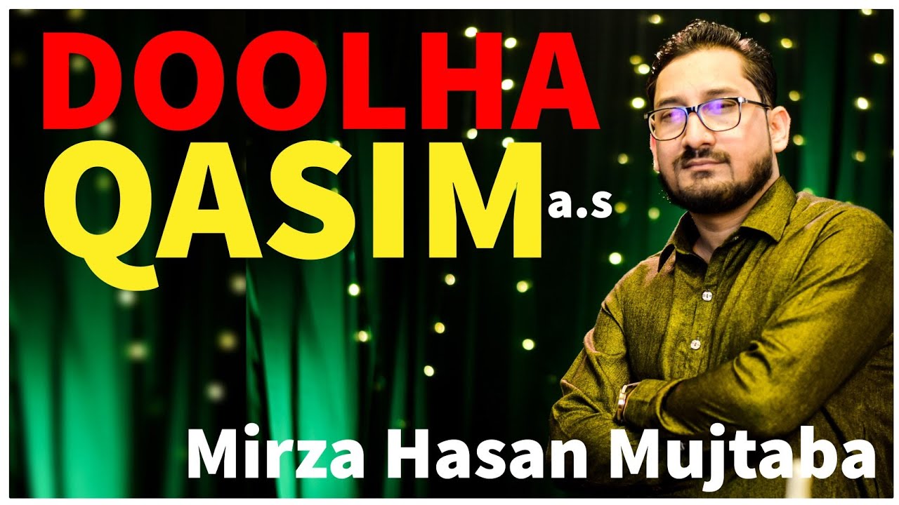 Shahzada Qasim Manqabat | Qasim Ibn Hasan | 7 Shaban Manqabat | New Qasida | Mirza Hasan Mujtaba