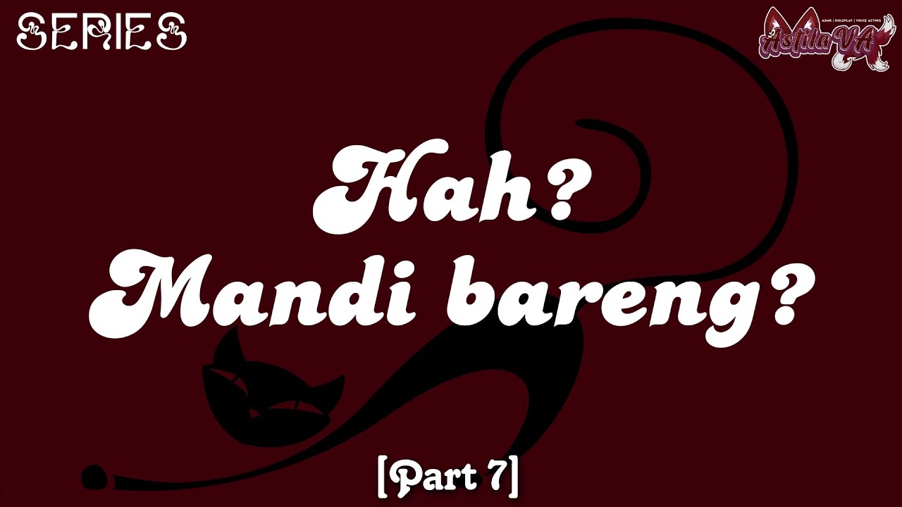 (Part 7) Kamu siap buat unboxing | [Enemy to lovers] | ASMR Roleplay
