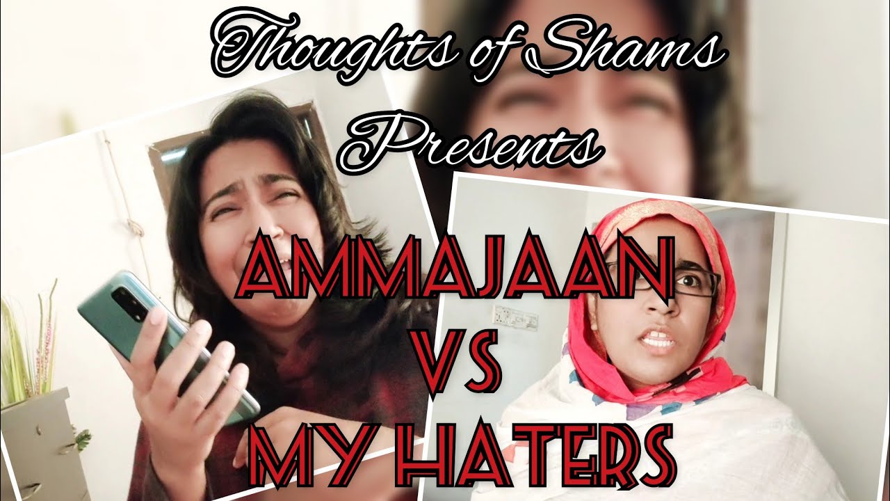 Ammajaan Vs My Haters🤣/ New Funny Video/ Thoughts of Shams