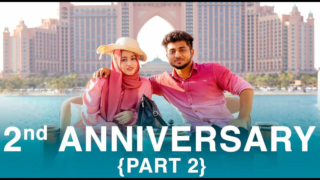 OUR 2ND ANNIVERSARY VLOG PART 2 BY  @TheDubaiCouple