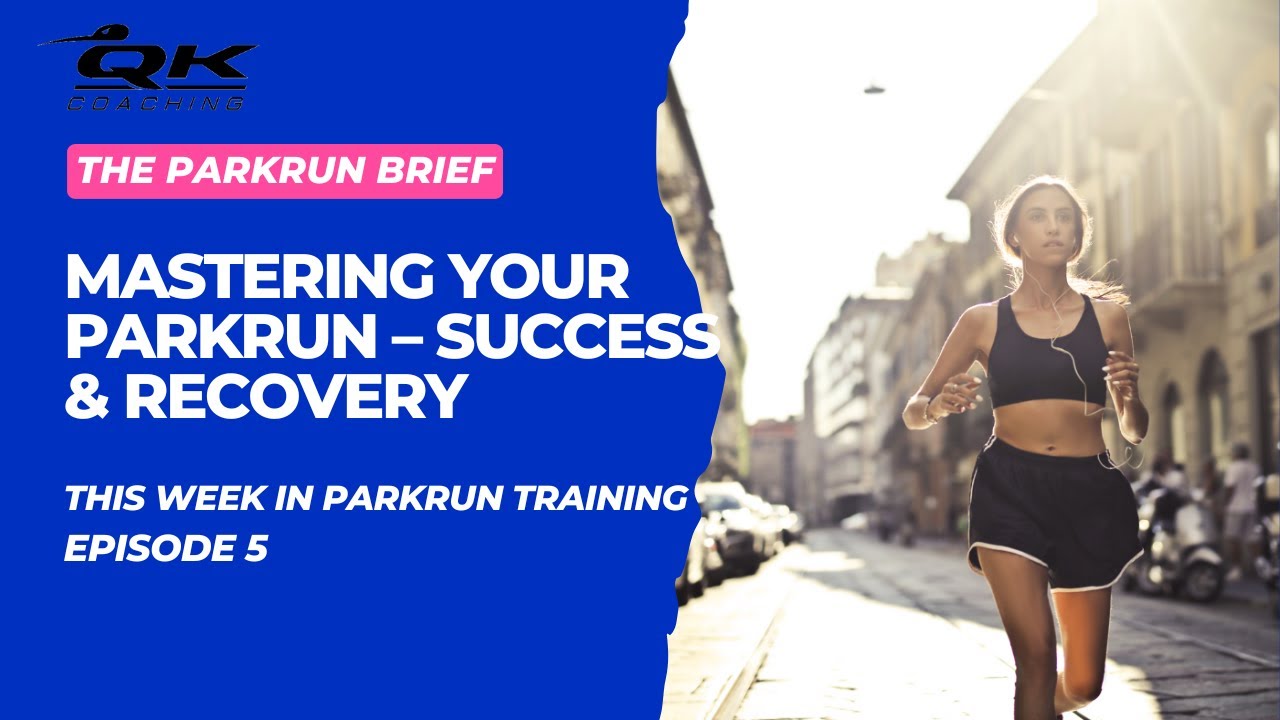 Episode 005 Mastering Your parkrun – Success & Recovery | This Week in parkrun Training