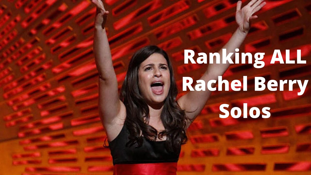 Ranking ALL Rachel Berry Solos