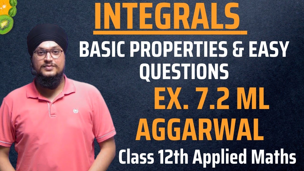 Ex 7.2 ML Aggarwal | Integrals & Basic Properties | Class 12th Applied Maths | IDS Sir